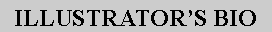 Text Box: ILLUSTRATORS BIO